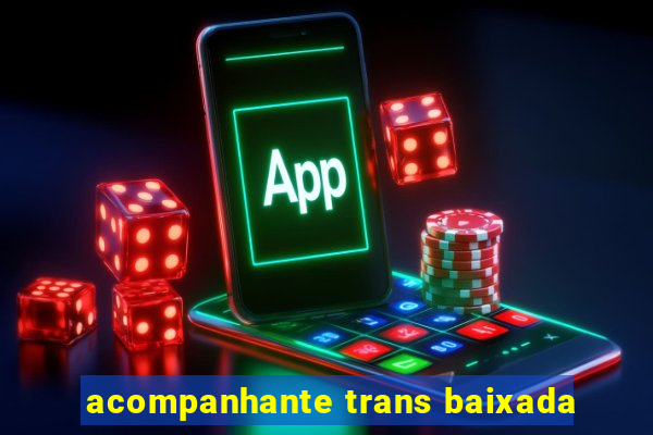 acompanhante trans baixada